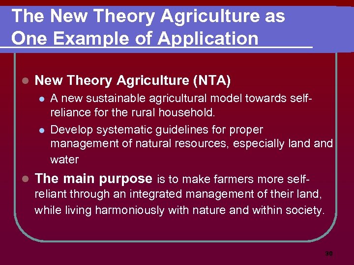 The New Theory Agriculture as One Example of Application l New Theory Agriculture (NTA)