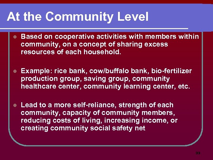 At the Community Level l Based on cooperative activities with members within community, on