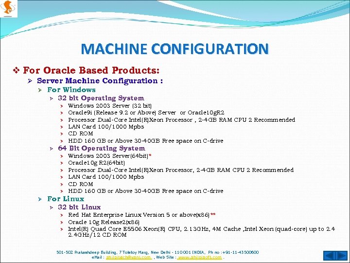 MACHINE CONFIGURATION v For Oracle Based Products: Ø Server Machine Configuration : Ø For