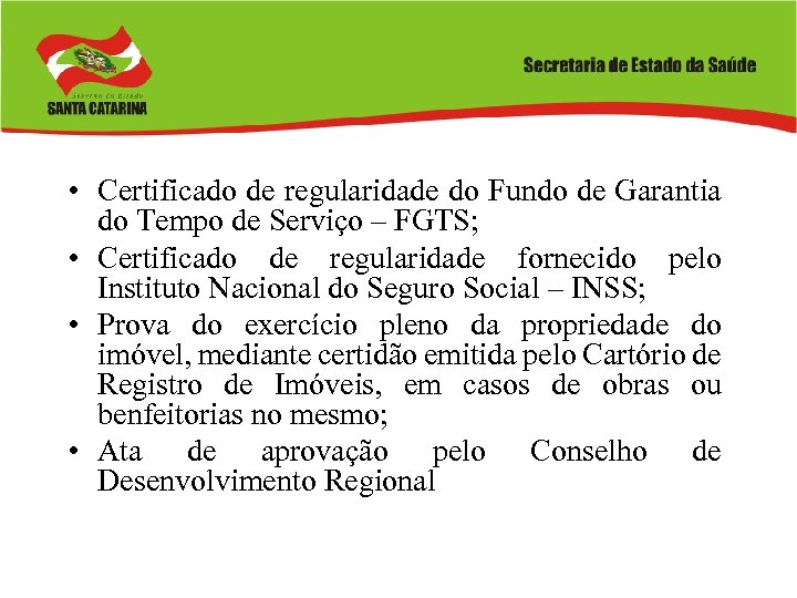  • Certificado de regularidade do Fundo de Garantia do Tempo de Serviço –