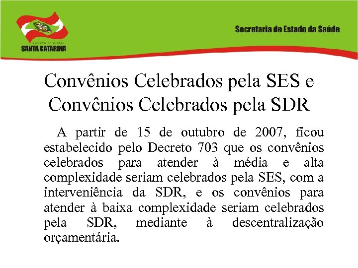 Convênios Celebrados pela SES e Convênios Celebrados pela SDR A partir de 15 de
