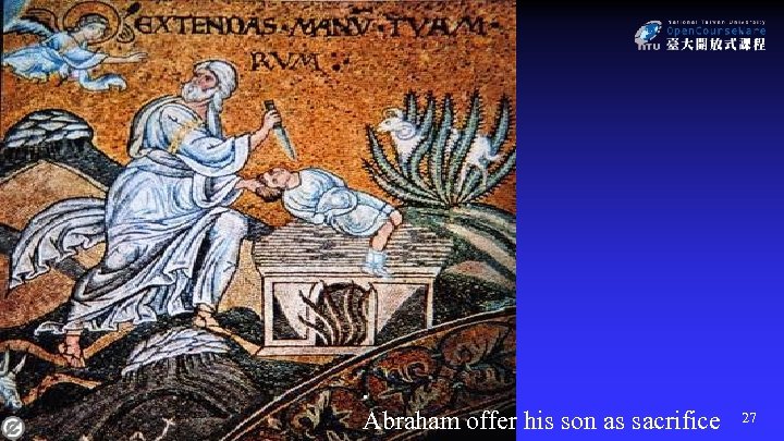 . Abraham offer his son as sacrifice 27 