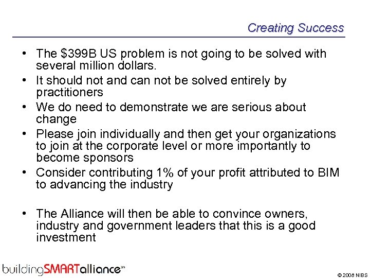 Creating Success • The $399 B US problem is not going to be solved
