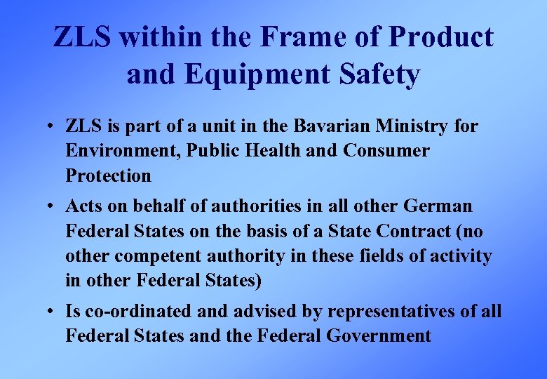 ZLS within the Frame of Product and Equipment Safety • ZLS is part of