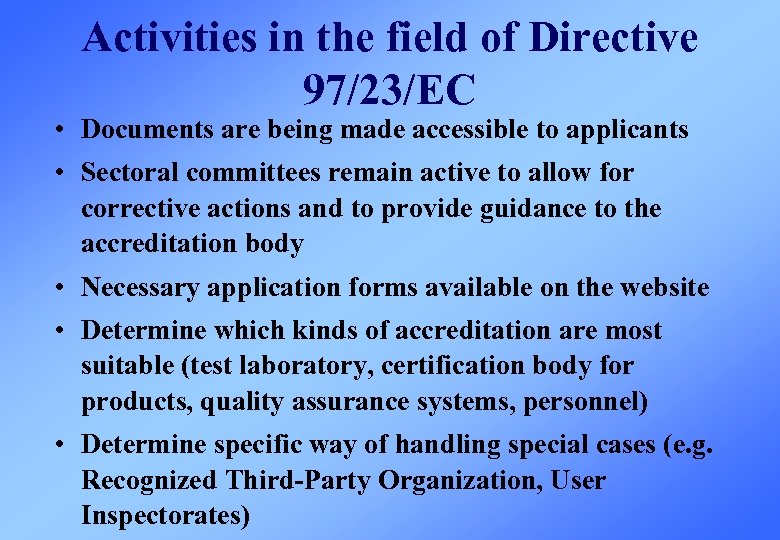Activities in the field of Directive 97/23/EC • Documents are being made accessible to