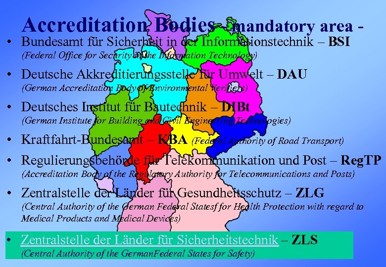 Accreditation Bodies - mandatory area - • Bundesamt für Sicherheit in der Informationstechnik –