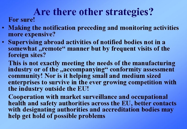 Are there other strategies? For sure! • Making the notification preceding and monitoring activities