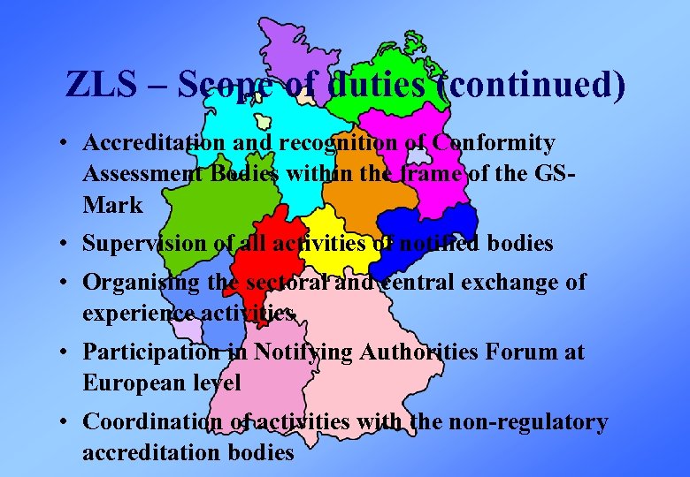 ZLS – Scope of duties (continued) • Accreditation and recognition of Conformity Assessment Bodies