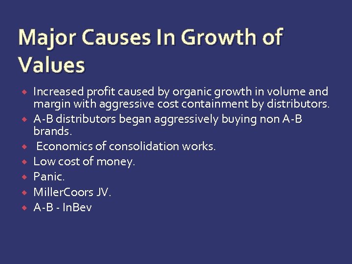 Major Causes In Growth of Values Increased profit caused by organic growth in volume