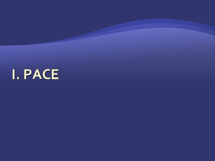 I. PACE 