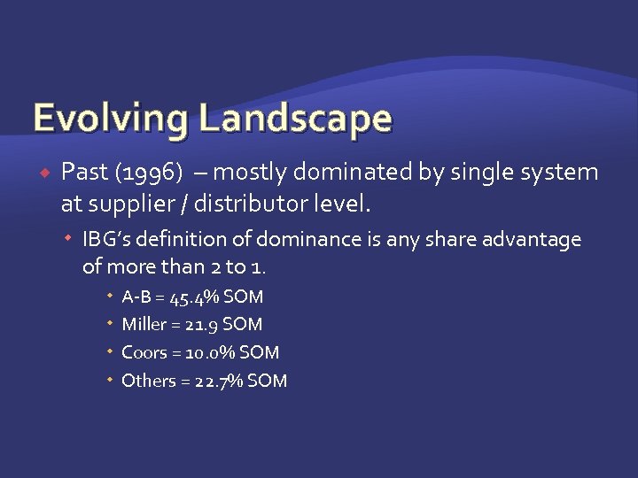 Evolving Landscape Past (1996) – mostly dominated by single system at supplier / distributor