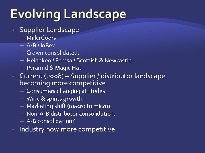 Evolving Landscape • Supplier Landscape – – – • Current (2008) – Supplier /