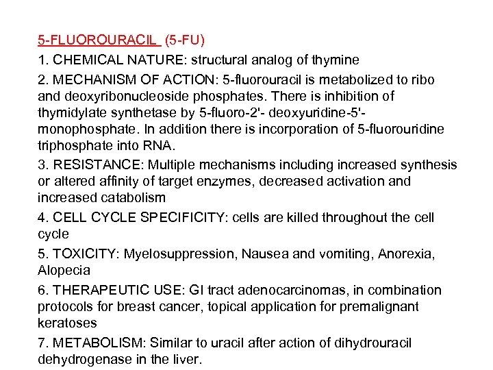 5 -FLUOROURACIL (5 -FU) 1. CHEMICAL NATURE: structural analog of thymine 2. MECHANISM OF