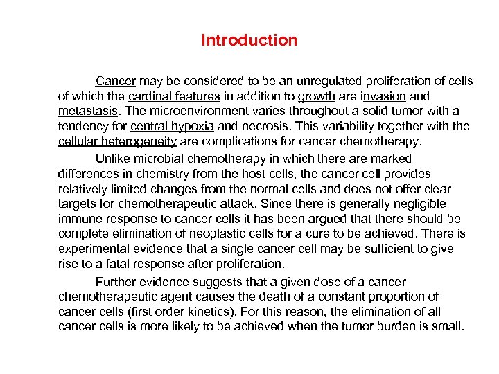 Introduction Cancer may be considered to be an unregulated proliferation of cells of which