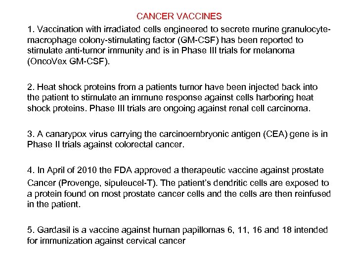 CANCER VACCINES 1. Vaccination with irradiated cells engineered to secrete murine granulocytemacrophage colony-stimulating factor