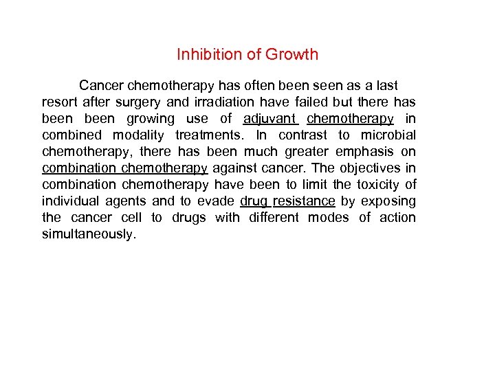 Inhibition of Growth Cancer chemotherapy has often been seen as a last resort after