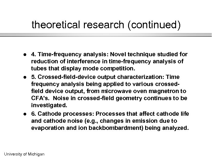 theoretical research (continued) l l l 4. Time-frequency analysis: Novel technique studied for reduction