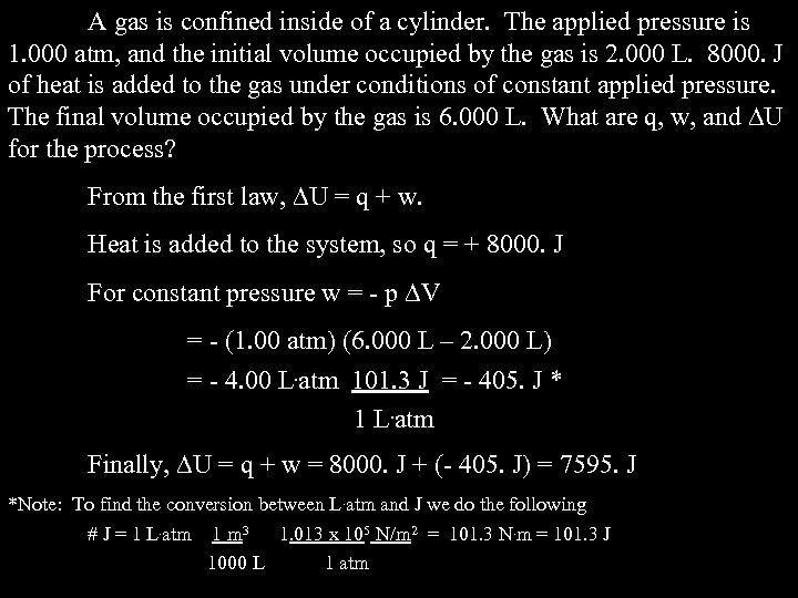 A gas is confined inside of a cylinder. The applied pressure is 1. 000