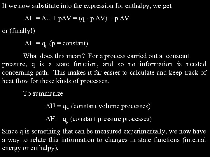 If we now substitute into the expression for enthalpy, we get H = U