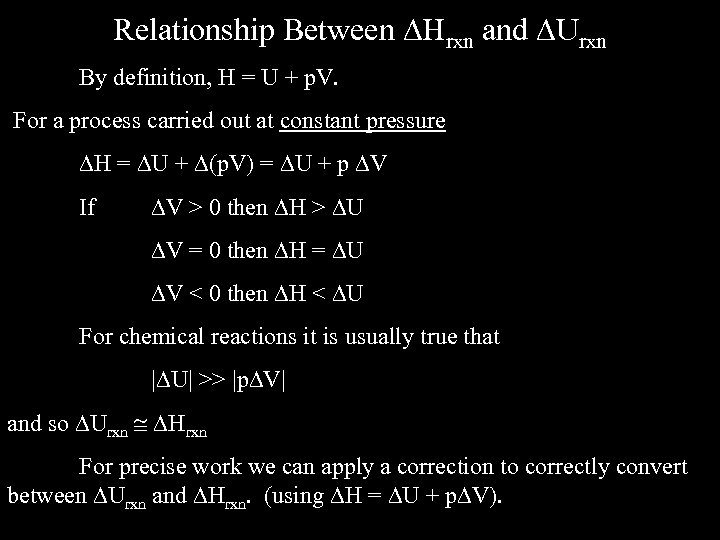 Relationship Between Hrxn and Urxn By definition, H = U + p. V. For