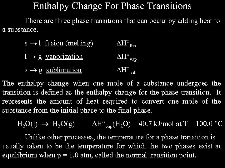 Enthalpy Change For Phase Transitions There are three phase transitions that can occur by