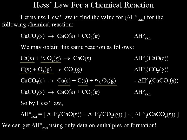 Hess’ Law For a Chemical Reaction Let us use Hess’ law to find the