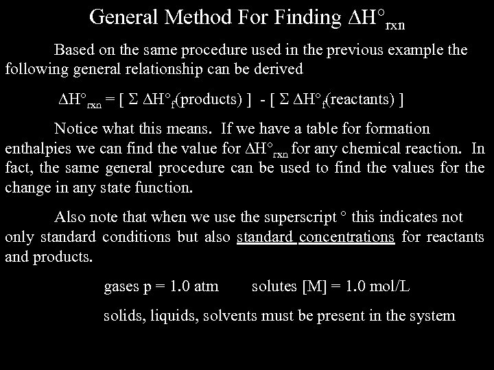 General Method For Finding H rxn Based on the same procedure used in the