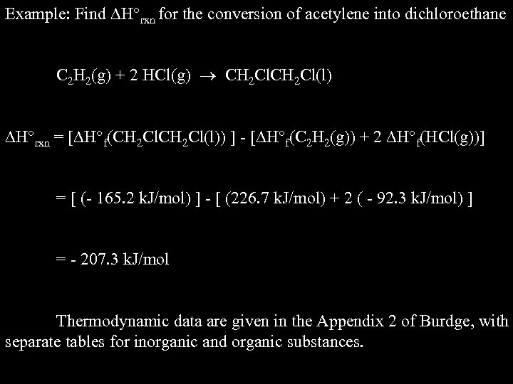 Example: Find H rxn for the conversion of acetylene into dichloroethane C 2 H