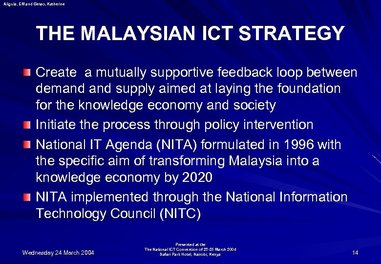 Aligula, EM and Getao, Katherine THE MALAYSIAN ICT STRATEGY Create a mutually supportive feedback