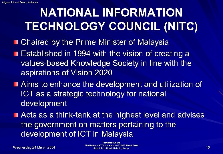 Aligula, EM and Getao, Katherine NATIONAL INFORMATION TECHNOLOGY COUNCIL (NITC) Chaired by the Prime