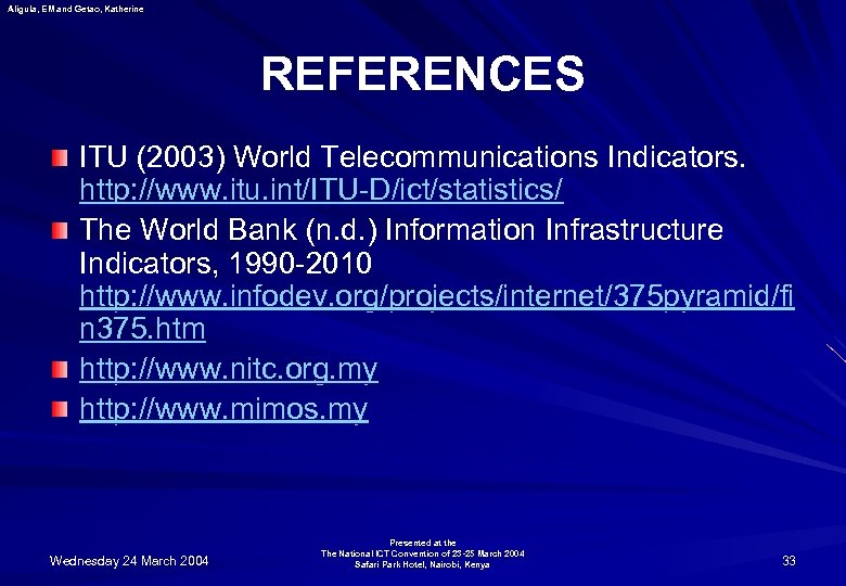 Aligula, EM and Getao, Katherine REFERENCES ITU (2003) World Telecommunications Indicators. http: //www. itu.