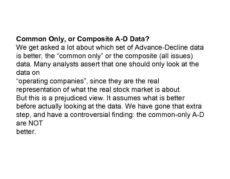 Common Only, or Composite A-D Data? We get asked a lot about which set