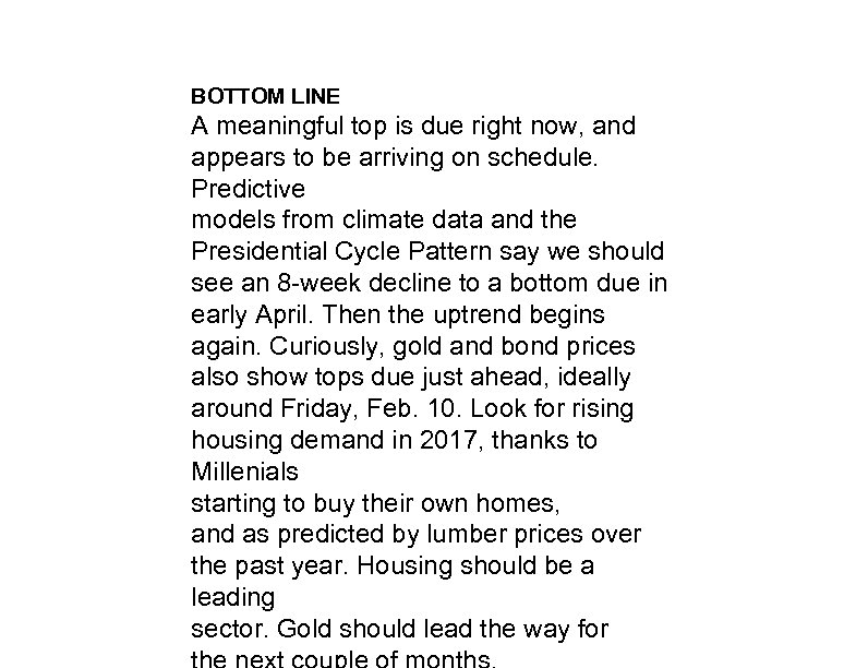 BOTTOM LINE A meaningful top is due right now, and appears to be arriving