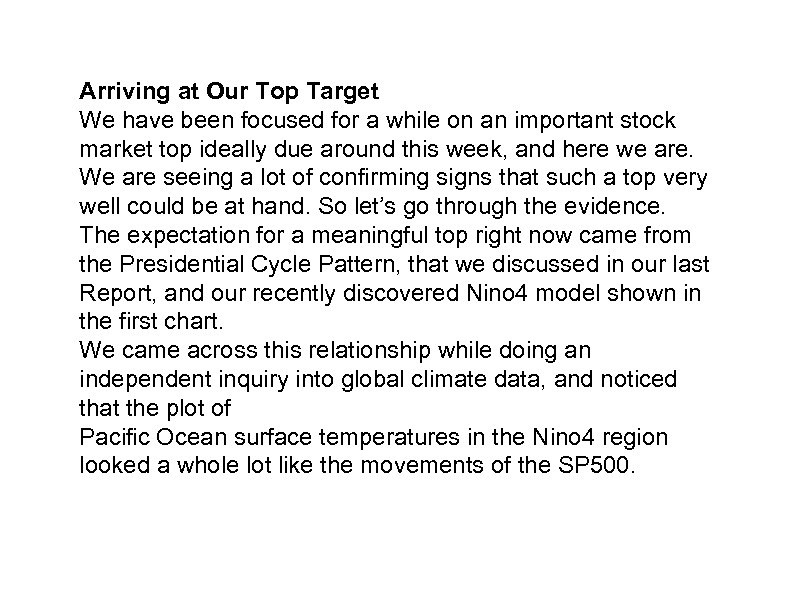 Arriving at Our Top Target We have been focused for a while on an