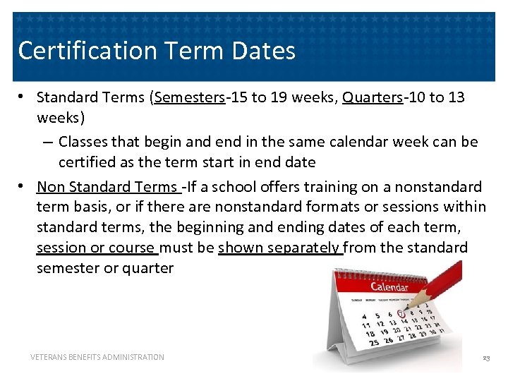Certification Term Dates • Standard Terms (Semesters-15 to 19 weeks, Quarters-10 to 13 weeks)