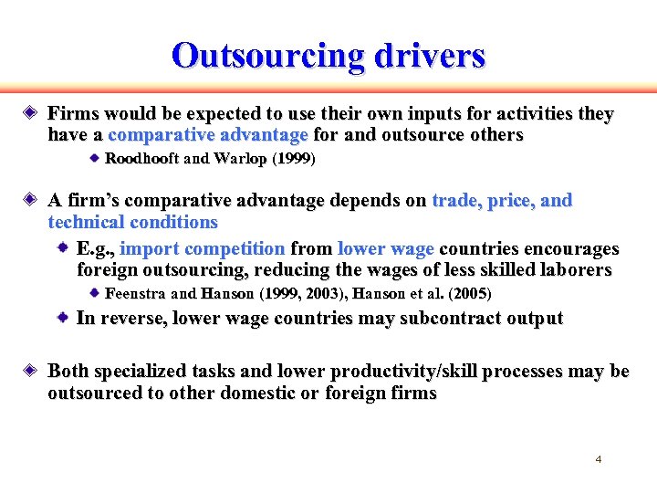 Outsourcing drivers Firms would be expected to use their own inputs for activities they