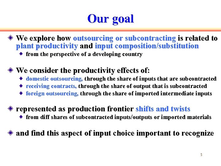Our goal We explore how outsourcing or subcontracting is related to plant productivity and
