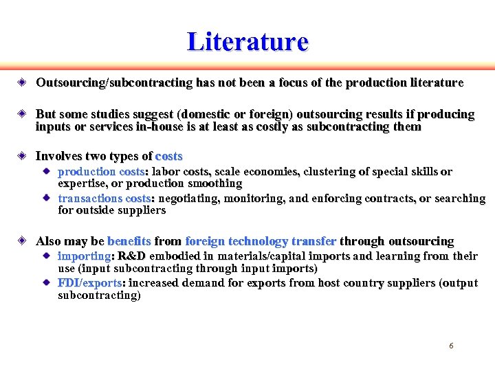 Literature Outsourcing/subcontracting has not been a focus of the production literature But some studies