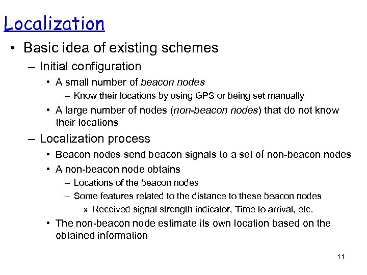 Localization • Basic idea of existing schemes – Initial configuration • A small number