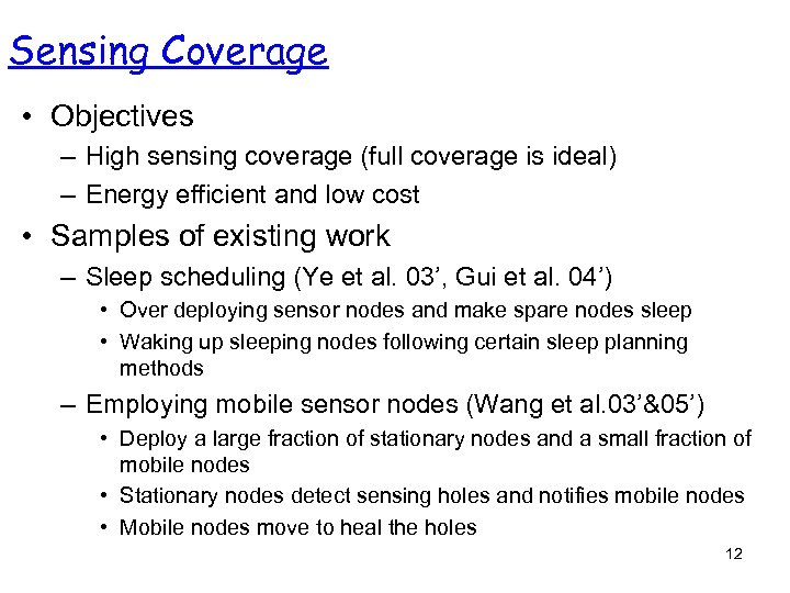 Sensing Coverage • Objectives – High sensing coverage (full coverage is ideal) – Energy