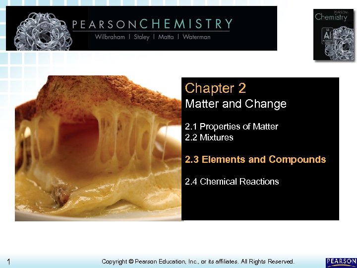 2. 3 Elements and Compounds > Chapter 2 Matter and Change 2. 1 Properties