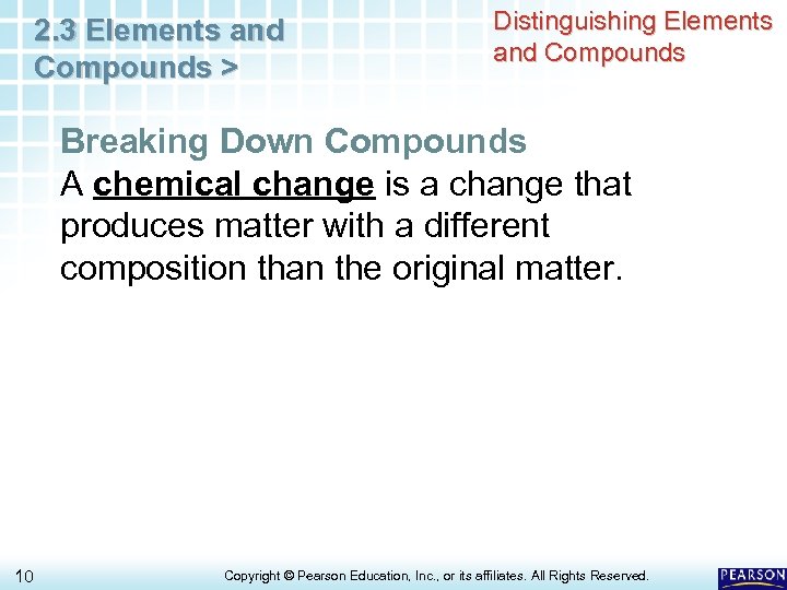 2. 3 Elements and Compounds > Distinguishing Elements and Compounds Breaking Down Compounds A