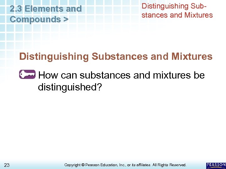 2. 3 Elements and Compounds > Distinguishing Substances and Mixtures How can substances and