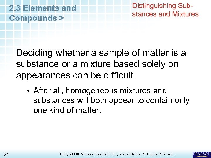 2. 3 Elements and Compounds > Distinguishing Substances and Mixtures Deciding whether a sample