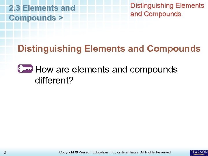 2. 3 Elements and Compounds > Distinguishing Elements and Compounds How are elements and