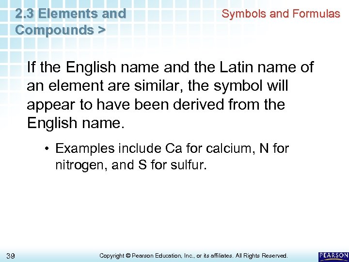 2. 3 Elements and Compounds > Symbols and Formulas If the English name and