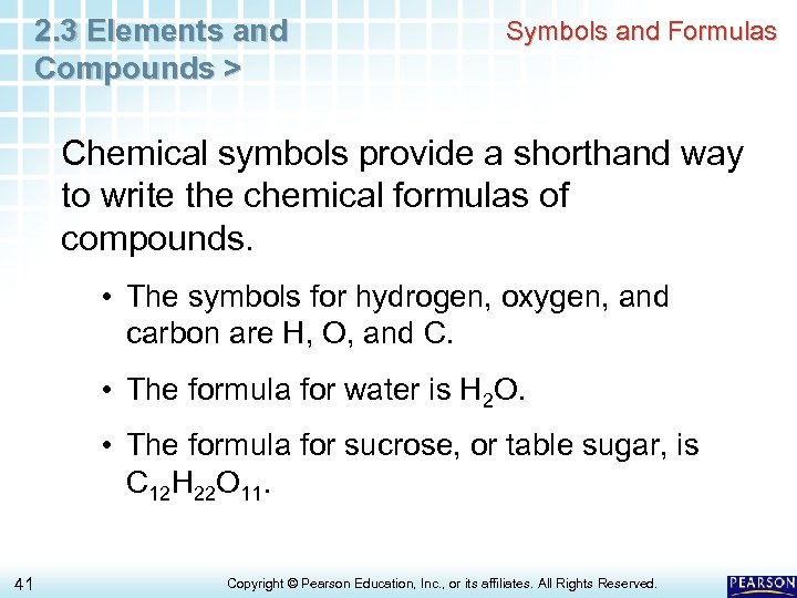 2. 3 Elements and Compounds > Symbols and Formulas Chemical symbols provide a shorthand