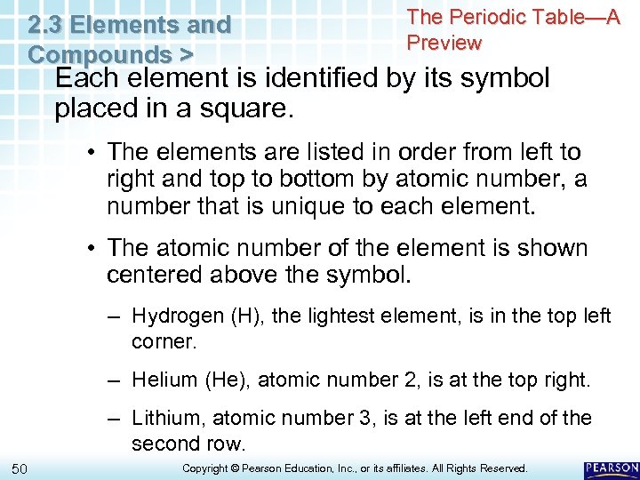 2. 3 Elements and Compounds > The Periodic Table—A Preview Each element is identified