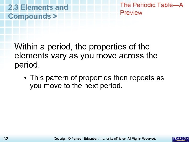 2. 3 Elements and Compounds > The Periodic Table—A Preview Within a period, the