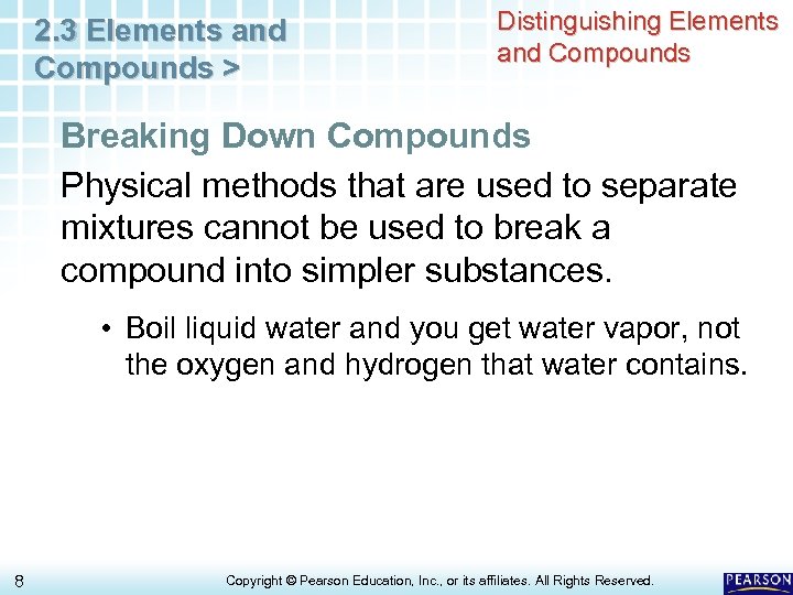 2. 3 Elements and Compounds > Distinguishing Elements and Compounds Breaking Down Compounds Physical